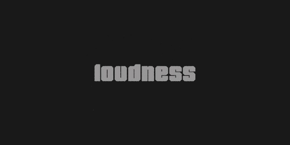 Loudness