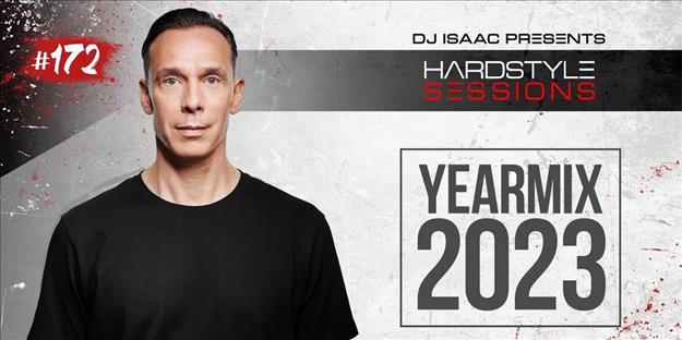 Podcast : Isaac - HARDSTYLE SESSIONS #172 | YEARMIX 2023