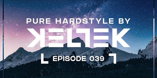 Podcast : Keltek - Pure Hardstyle | Episode 39