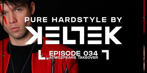 Keltek - KELTEK Presents Pure Hardstyle | Episode 034 l Atmozfears Takeover