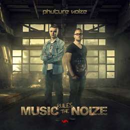 Phuture Noize - Music Rules The Noize