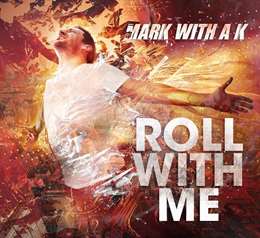 Mark With A K - Roll With Me