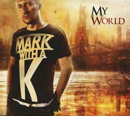 Mark With A K - My World
