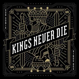 Sub Sonik - Kings Never Die