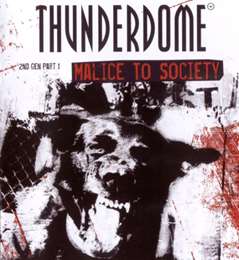Compilation :  - Thunderdome 2004 - Malice To Society