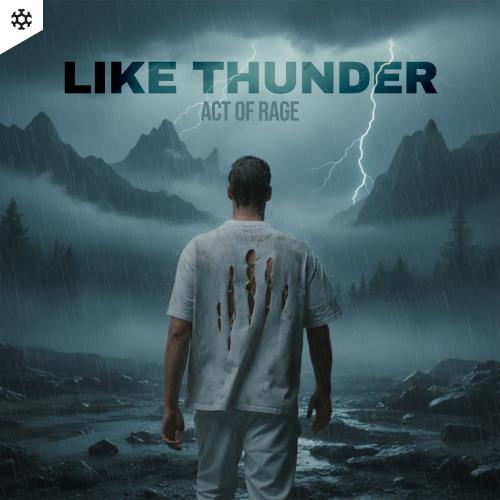 Act Of Rage - Like Thunder