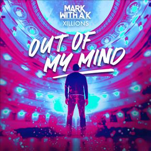 Mark With A K - Out Of My Mind (Feat. Xillions)