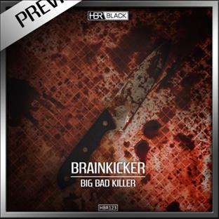 Brainkicker - Big Bad Killer