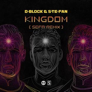 D-Block & S-Te-Phan - Kingdom (Sefa Remix)