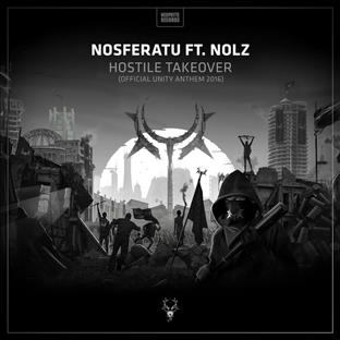 Nosferatu - Hostile Takeover (Official Unity Anthem 2016)