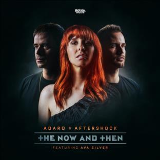 Adaro - The Now And Then (Feat. Aftershock & Ava Silver) 