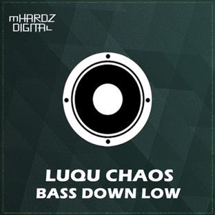 Luqu Chaos - Bass Down Low