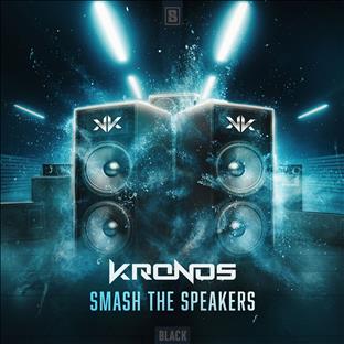 Kronos - Smash The Speakers