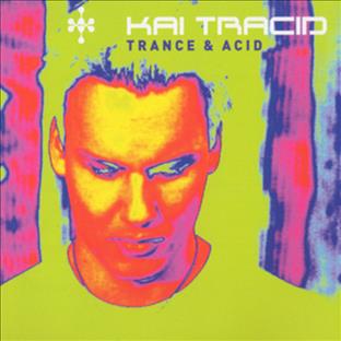 Kai Tracid - Trance & Acid