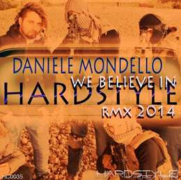 Daniele Mondello - We Believe In Hardstyle