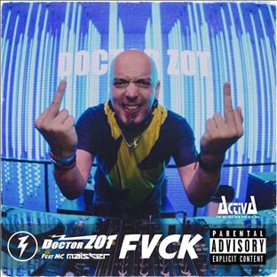 Doctor Zot - FVCK (Ft. MC Maister)