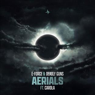 E-Force - Aerials (Feat. Deadly Guns & Carola)