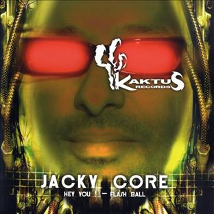 Jacky Core - Hey You ! (Lobotomy Inc)