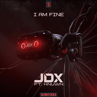 JDX - I Am Fine (Feat. KNVWN)