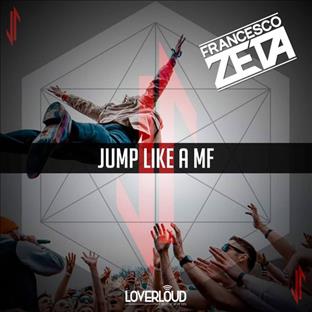 Francesco Zeta - Jump Like A Mf