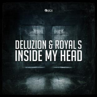 Deluzion - Inside My Head (Feat. Royal S)