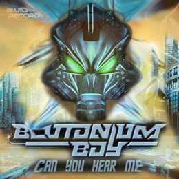 Blutonium Boy - Can You Hear Me ?