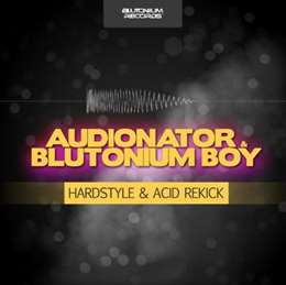 Blutonium Boy - Hardstyle & Acid ReKick (feat. Audionator)