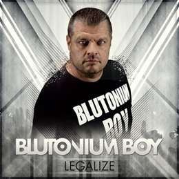 Blutonium Boy - Legalize