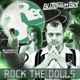 Blutonium Boy - Rock The Dolls