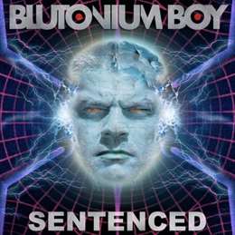 Blutonium Boy - Sentenced