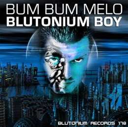 Blutonium Boy - Bum Bum Melo