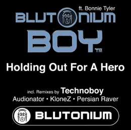Blutonium Boy - Holding Out For A Hero (feat. Bonnie Tyler)