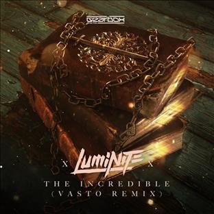 Luminite - The Incredible (Vasto Remix)