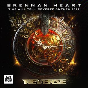 Brennan Heart - Time Will Tell (Official Reverze Anthem 2022)