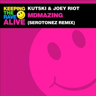 Kutski - MDMAzing (Serotonez Remix) (Feat. Joey Riot)