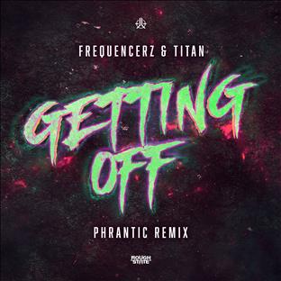 Frequencerz - Getting Off (Phrantic Remix)