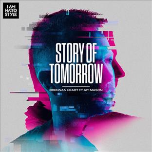 Brennan Heart - Story Of Tomorrow (Feat. Jay Mason)