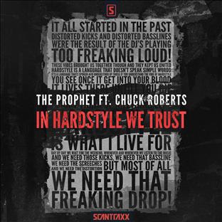 The Prophet - In Hardstyle We Trust (Feat. Chuck Robert)