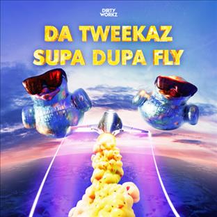 Da Tweekaz - Sup Dupa Fly