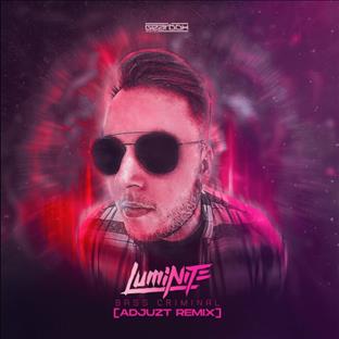 Luminite - Bass Criminal (Adjuzt Remix)