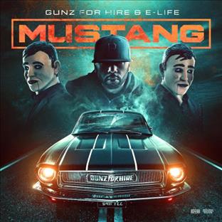 Gunz For Hire - Mustang (Feat. E-Life)