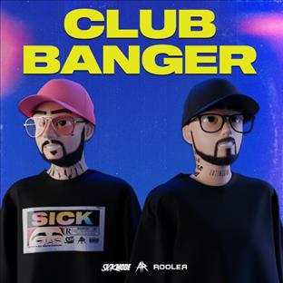 Rooler - Club Banger (Feat. Sickmode)