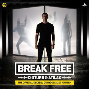 D-Sturb - Break Free (Feat. Atilax) (The Official Decibel Outdoor 2022 Anthem)
