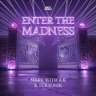 Mark With A K - Enter The Madness