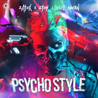 Zatox - Psycho Style (Feat. Zyon & Dave Revan)