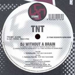 TNT - DJ Without A Brai