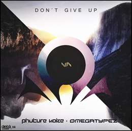 Phuture Noize - Donâ€™t Give Up
