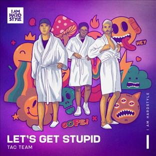 Toneshifterz - Let's Get Stupid