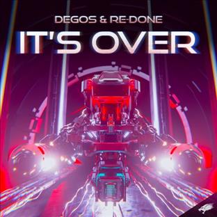 Degos & Re-Done - It's Over