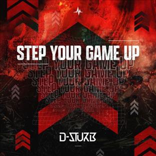 D-Sturb - Step Your Game Up